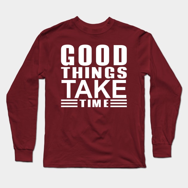 good things take time Long Sleeve T-Shirt by Janjisuci